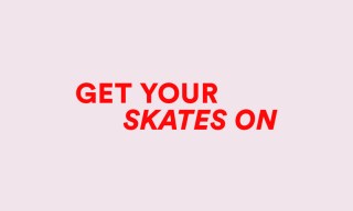 Get your skates on